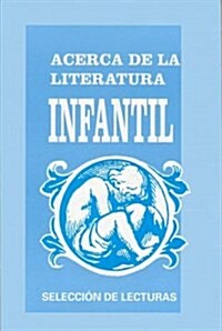 Acerca de La Literatura Infantil, Seleccion de Lecturas (Paperback)