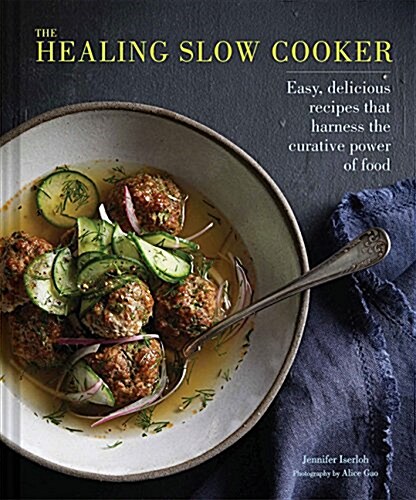 The Healing Slow Cooker: Lower Stress * Improve Gut Health * Decrease Inflammation (Slow Cooking, Healthy Eating, Diet Book) (Hardcover)