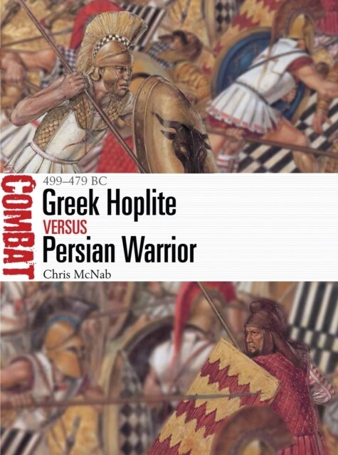 Greek Hoplite vs Persian Warrior : 499–479 BC (Paperback)