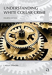 Understanding White Collar Crime (Paperback, 4)