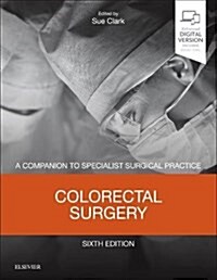 Colorectal Surgery : A Companion to Specialist Surgical Practice (Hardcover, 6 ed)