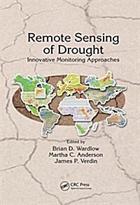 Remote Sensing of Drought : Innovative Monitoring Approaches (Paperback)