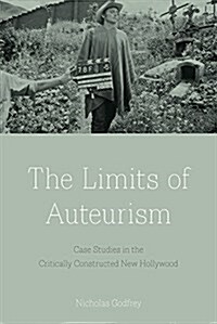 The Limits of Auteurism: Case Studies in the Critically Constructed New Hollywood (Hardcover)