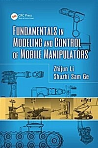 Fundamentals in Modeling and Control of Mobile Manipulators (Paperback, Reprint)