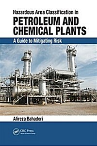 Hazardous Area Classification in Petroleum and Chemical Plants : A Guide to Mitigating Risk (Paperback)