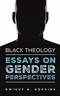 Black Theology-Essays on Gender Perspectives (Hardcover)