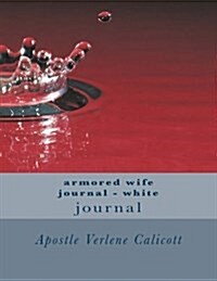 armored wife journal - white: journal (Paperback)