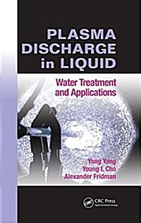 Plasma Discharge in Liquid : Water Treatment and Applications (Paperback)