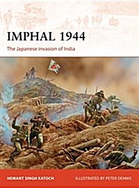 Imphal 1944 : The Japanese invasion of India (Paperback)