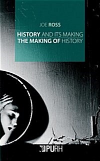 History and Its Making / the Making of History (Paperback)