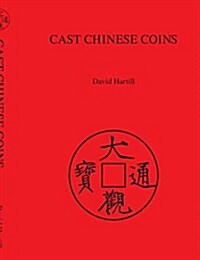 Cast Chinese Coins: A Historical Catalogue (Hardcover)