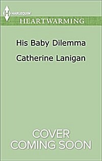 His Baby Dilemma (Mass Market Paperback)