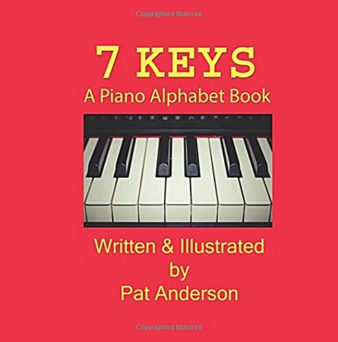 7 Keys a Piano Alphabet Book (Paperback)