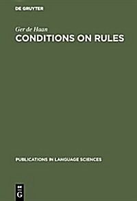 Conditions on Rules: The Proper Balance Between Syntax and Semantics (Hardcover, 2. Reprint 2017)