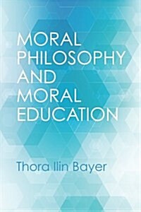 Moral Philosophy and Moral Education (Paperback)