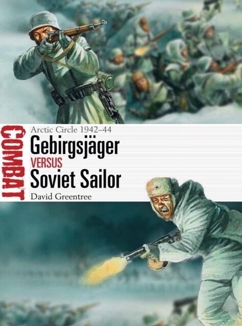 Gebirgsjager vs Soviet Sailor : Arctic Circle 1942-44 (Paperback)