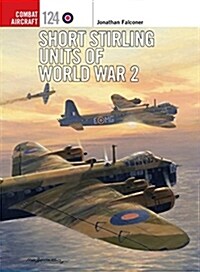 Short Stirling Units of World War 2 (Paperback)