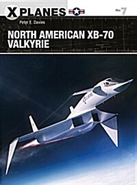 North American Xb-70 Valkyrie (Paperback)