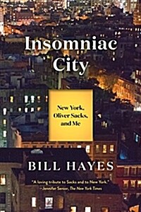Insomniac City: New York, Oliver Sacks, and Me (Paperback)
