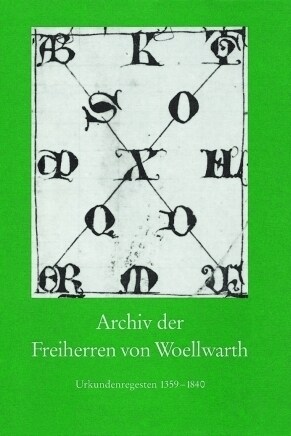 Archiv Des Freiherren Von Woellwarth: Urkundenregesten 1359-1840 (Hardcover)