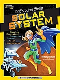 Dr. Es Super Stellar Solar System: Massive Mountains! Supersize Storms! Alien Atmospheres! (Paperback)