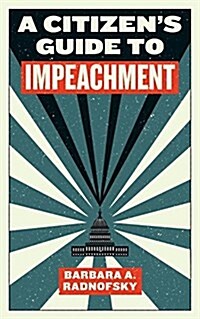 A Citizens Guide to Impeachment (Paperback)