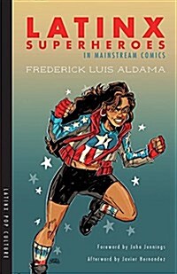 Latinx Superheroes in Mainstream Comics (Paperback)