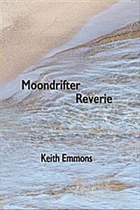 Moondrifter Reverie: A Poetry Narrative of 1970s Houseboat Life (Paperback)