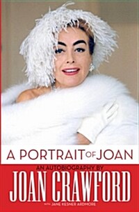A Portrait of Joan: An Autobiography by Joan Crawford (Paperback)