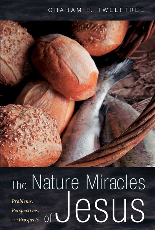 The Nature Miracles of Jesus (Hardcover)