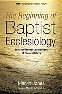 The Beginning of Baptist Ecclesiology (Paperback)