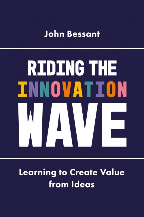 Riding the Innovation Wave : Learning to Create Value from Ideas (Hardcover)