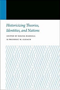 Historicizing Theories, Identities, and Nations (Paperback)