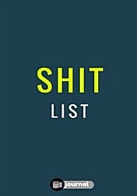 Shit List: Lined notebook/journal (7X10Large)(150 Pages) (Paperback)