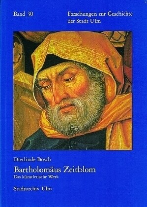 Bartholomaus Zeitblom: Das Kunstlerische Werk (Hardcover)