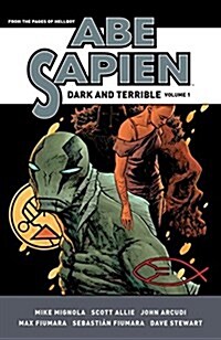 Abe Sapien: Dark and Terrible Volume 1 (Hardcover)