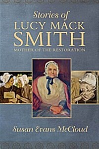 Stories of Lucy Mack Smith (Paperback)