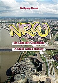 Nrw - Ein Land Mit Geschichte: A State with a History (Paperback)