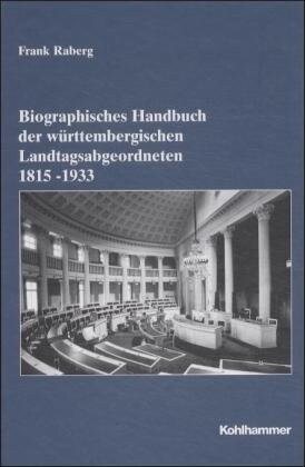 Biographisches Handbuch Der Wurttembergischen Landtagsabgeordneten (1815-1933) (Hardcover)