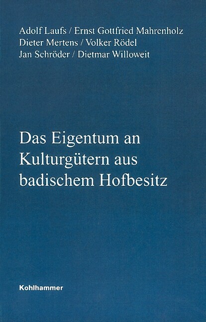 Das Eigentum an Kulturgutern Aus Badischem Hofbesitz (Hardcover)