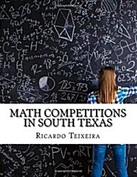 Math Competitions in South Texas: And Some Magic Tricks (Paperback)