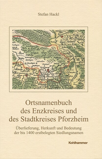 Ortsnamenbuch Des Enzkreises Und Des Stadtkreises Pforzheim: Uberlieferung, Herkunft Und Bedeutung Der Bis 1400 Erstbelegten Siedlungsnamen (Hardcover)