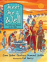Meet Me at the Well: The Girls and Women of the Bible (Hardcover)
