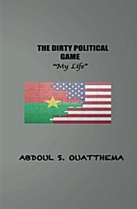 The Dirty Political Game (Paperback)