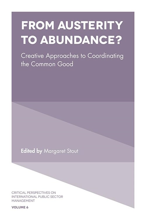 From Austerity to Abundance? : Creative Approaches to Coordinating the Common Good (Hardcover)