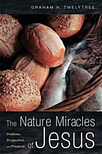 The Nature Miracles of Jesus (Paperback)