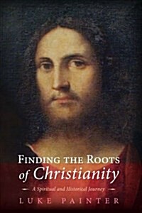 Finding the Roots of Christianity (Paperback)