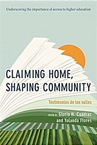 Claiming Home, Shaping Community: Testimonios de Los Valles (Paperback)