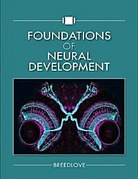 Foundations of Neural Development (Hardcover)