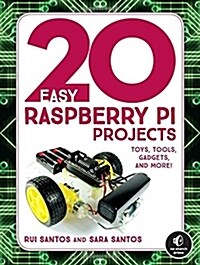 20 Easy Raspberry Pi Projects: Toys, Tools, Gadgets, and More! (Paperback)